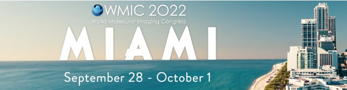 World Molecular Imaging Congress (WMIC) 2022 – Miami, Florida