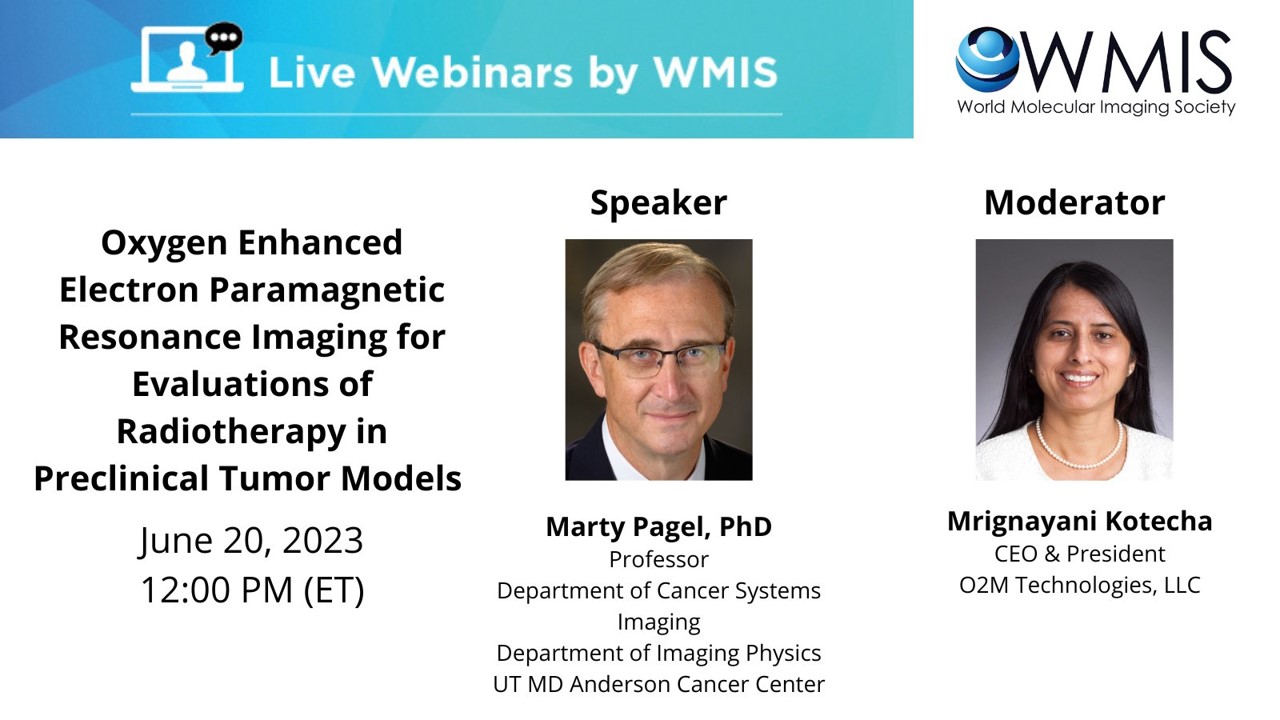 World Molecular Imaging Society Webinar: Oxygen Enhanced Electron Paramagnetic Resonance Imaging for Evaluations of Radiotherapy in Preclinical Tumor Models